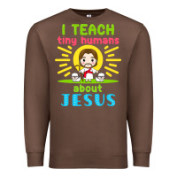 Chestnut i teach tiny humans about jesus Premium Sweatshirt - linhVisuals