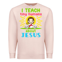Pale Pink i teach tiny humans about jesus Premium Sweatshirt - linhVisuals