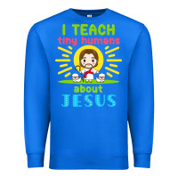 True Royal i teach tiny humans about jesus Premium Sweatshirt - linhVisuals