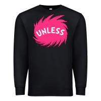 Unless   Lorax Premium Sweatshirt | Teevron