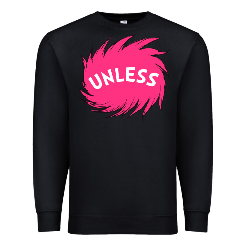 Unless   Lorax Premium Sweatshirt by linhVisuals | Teevron