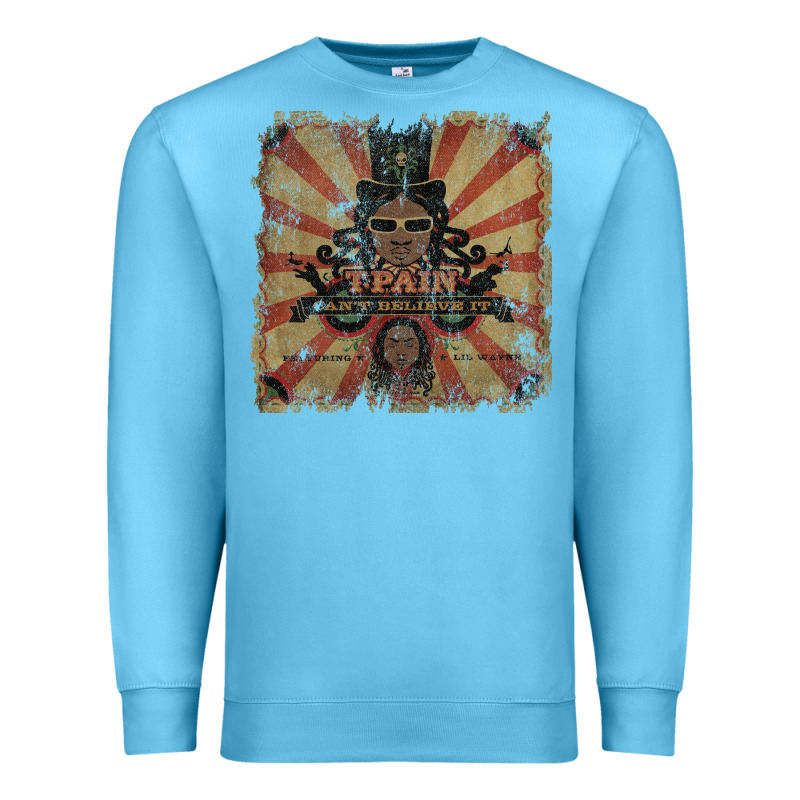 T Pain Can't Believe It Premium Sweatshirt by linhVisuals | Teevron