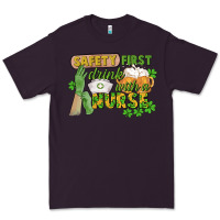 Plum Safety first drink with a Nurse St. Patrick's Day Premium Tee - CowGirlArtShop
