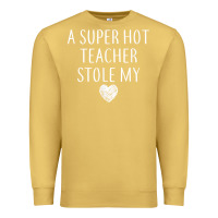 Antique Gold funny a super hot teacher stole my heart unisex t shirt Premium Sweatshirt - linhVisuals