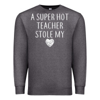 Charcoal Heather funny a super hot teacher stole my heart unisex t shirt Premium Sweatshirt - linhVisuals