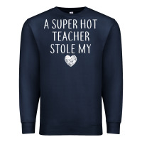 Navy funny a super hot teacher stole my heart unisex t shirt Premium Sweatshirt - linhVisuals