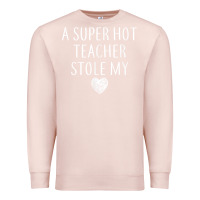 Pale Pink funny a super hot teacher stole my heart unisex t shirt Premium Sweatshirt - linhVisuals