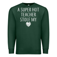 Sports Green funny a super hot teacher stole my heart unisex t shirt Premium Sweatshirt - linhVisuals
