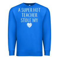 True Royal funny a super hot teacher stole my heart unisex t shirt Premium Sweatshirt - linhVisuals