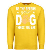 Lemon be the person your dog thinks you are t  shirt be the person your dog Premium Sweatshirt - linhVisuals