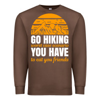 Hiking T  Shirt Go Hiking Premium Sweatshirt | Teevron