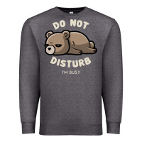Charcoal Heather do not disturb i'm busy funny lazy gift Premium Sweatshirt - linhVisuals