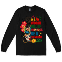 Black in a world full of princess be a chingona Long Sleeve Tee - BundleAndBundleShop