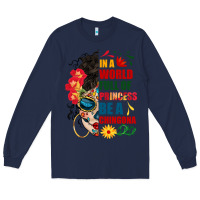 Navy in a world full of princess be a chingona Long Sleeve Tee - BundleAndBundleShop