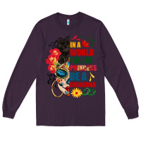 Plum in a world full of princess be a chingona Long Sleeve Tee - BundleAndBundleShop
