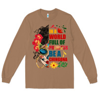 Toasted Coconut in a world full of princess be a chingona Long Sleeve Tee - BundleAndBundleShop