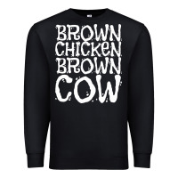 Brown Chicken Brown Cow Premium Sweatshirt | Teevron