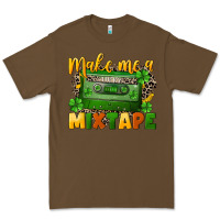 Cacao Make me a mixtape St. Patrick's Day Premium Tee - CowGirlArtShop