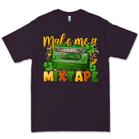 Plum Make me a mixtape St. Patrick's Day Premium Tee - CowGirlArtShop