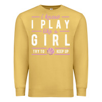 Antique Gold basketball gifts for girls i know i play like a girl try to keep up in Premium Sweatshirt - linhVisuals