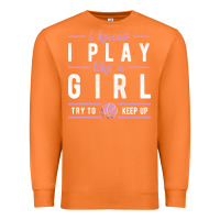 Carrot basketball gifts for girls i know i play like a girl try to keep up in Premium Sweatshirt - linhVisuals