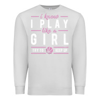 Dove Grey basketball gifts for girls i know i play like a girl try to keep up in Premium Sweatshirt - linhVisuals