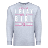 Heather Grey basketball gifts for girls i know i play like a girl try to keep up in Premium Sweatshirt - linhVisuals