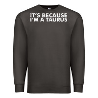 Smoke because i'm a taurus zodiac sign funny horoscope humor gifts Premium Sweatshirt - linhVisuals
