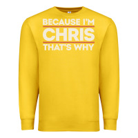 Lemon because i'm chris that's why sarcastic birthday gifts for chris funny Premium Sweatshirt - linhVisuals