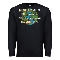 Black birthplace earth race human politics freedom religion love equality al Premium Sweatshirt - linhVisuals