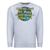 Heather Grey birthplace earth race human politics freedom religion love equality al Premium Sweatshirt - linhVisuals
