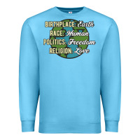 Ocean Blue birthplace earth race human politics freedom religion love equality al Premium Sweatshirt - linhVisuals