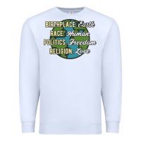 White birthplace earth race human politics freedom religion love equality al Premium Sweatshirt - linhVisuals