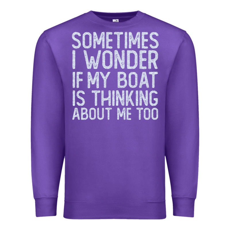 Boating Funny If My Boat Is Thinking About Me Too Funny Pontoon Boat L Premium Sweatshirt by linhVisuals | Teevron