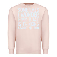 Pale Pink boating funny if my boat is thinking about me too funny pontoon boat l Premium Sweatshirt - linhVisuals