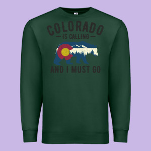 Colorado Is Calling And I Must Go State Flag With Wild Bear Premium Sweatshirt Designed By Linhvisuals