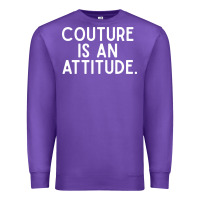 Purple couture is an attitude fashion quote Premium Sweatshirt - linhVisuals