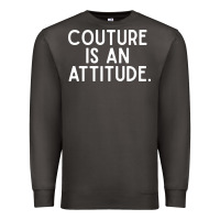 Smoke couture is an attitude fashion quote Premium Sweatshirt - linhVisuals