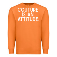 Carrot couture is an attitude fashion quote Premium Sweatshirt - linhVisuals