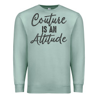 Seafoam couture is an attitude inspirational fashion quote cute lettering text Premium Sweatshirt - linhVisuals