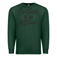 Sports Green couture is an attitude inspirational fashion quote cute lettering text Premium Sweatshirt - linhVisuals