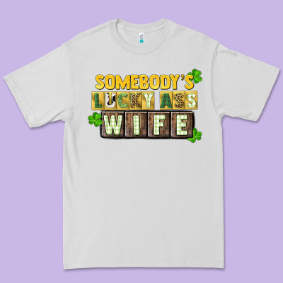 St. Patrick's Somebody's Lucky Ass Wife Premium Tee Designed By Cowgirlartshop
