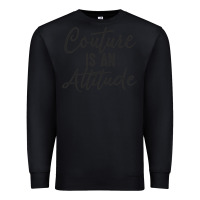 Black couture is an attitude inspirational fashion quote cute lettering text Premium Sweatshirt - linhVisuals