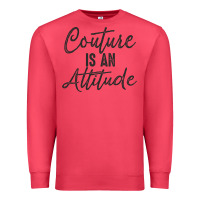 Cardinal couture is an attitude inspirational fashion quote cute lettering text Premium Sweatshirt - linhVisuals