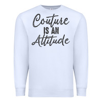 White couture is an attitude inspirational fashion quote cute lettering text Premium Sweatshirt - linhVisuals