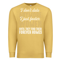 Antique Gold don't date anymore i just foster women until they find their forever h Premium Sweatshirt - linhVisuals