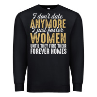 Black don't date anymore i just foster women until they find their forever h Premium Sweatshirt - linhVisuals