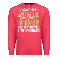 Cardinal don't date anymore i just foster women until they find their forever h Premium Sweatshirt - linhVisuals