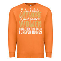 Carrot don't date anymore i just foster women until they find their forever h Premium Sweatshirt - linhVisuals