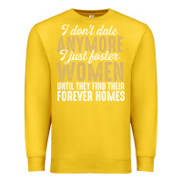 Lemon don't date anymore i just foster women until they find their forever h Premium Sweatshirt - linhVisuals